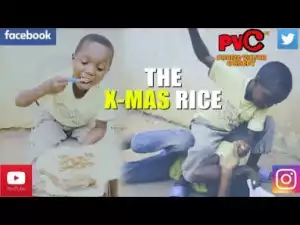 Video: Praize Victor Comedy – X-Mas Rice